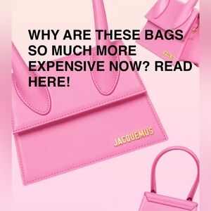 Jacquemus Bags Increase in Price. But buy now. They are moving to luxury. .